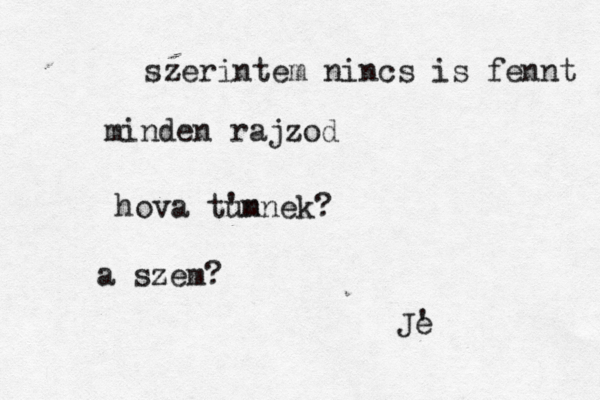 szerintem nincs is fennt minden rajzod hova tu 'm nnek? a szem? Je '