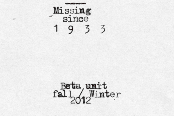 ---- Missing since 1 9 3 3 Beta unit fall / Winter 2012 