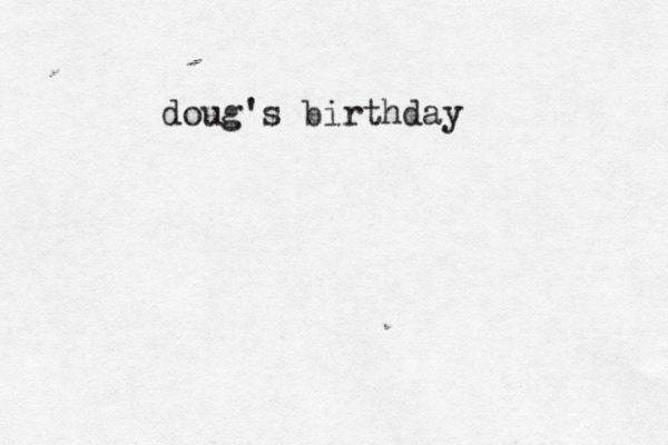 doug's birthday