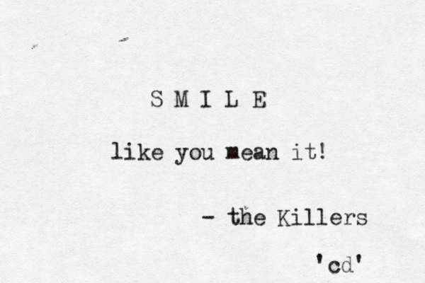 S M I L E like you mean it! - the Killers 'cd' 