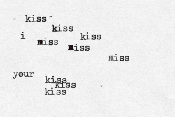 kiss kiss kiss i miss miss miss your kiss kiss kiss 