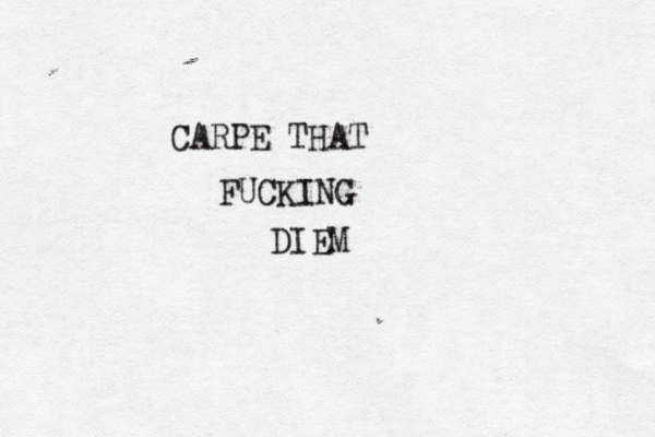 MUSIC IS MY RELIGION CARPE THAT FUCKING DIEM