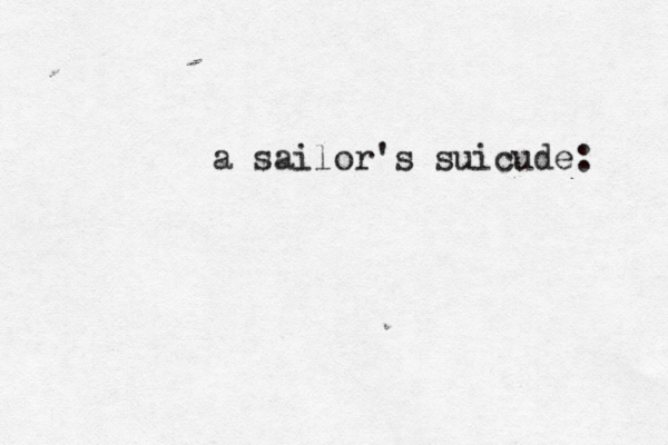 a sailor's suicude: 