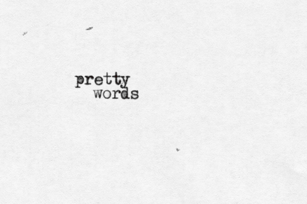 pretty words 