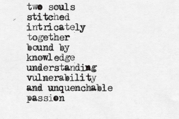 two souls stitched intricately together bound by knowledge understanding vulnerability and unquenchable passion