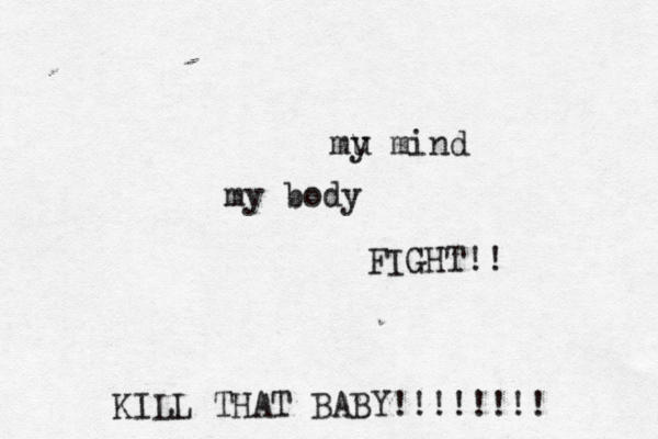 mu y mind my body FIGHT!! KILL THAT BABY!!!!!!!! 