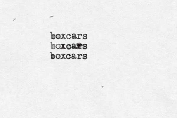 boxcars boxcars boxcars