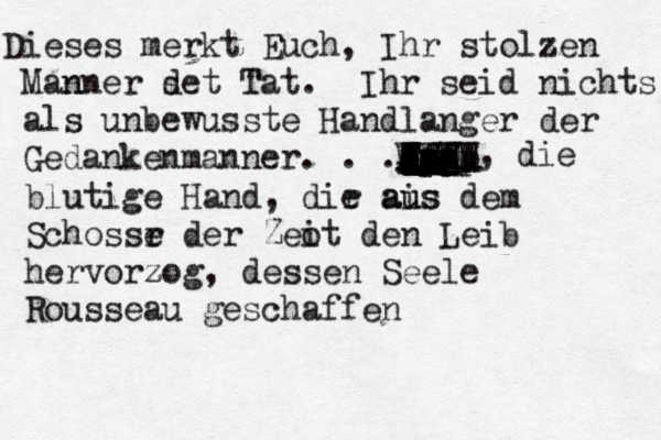 Dieses merkt Euch, Ihr stolzen Manner n set d Tat T . Ihr seid nichts als unbewusste Handlanger der Gedankenmanner. . . Max Xx xxx cc cc Aaa p opp fff ooop Ww WWWW WWWW - ---------------------------- , die blutige Hand, dir e ais u aus dem Schossr e der Zeot i den Leib hervorzog z , dessen Seele Rousseau geschaffen