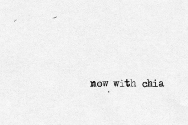 now with chia 
