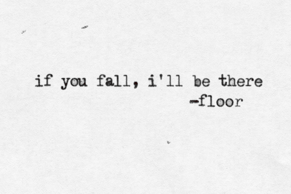 if you fall, i'll be there -floor 