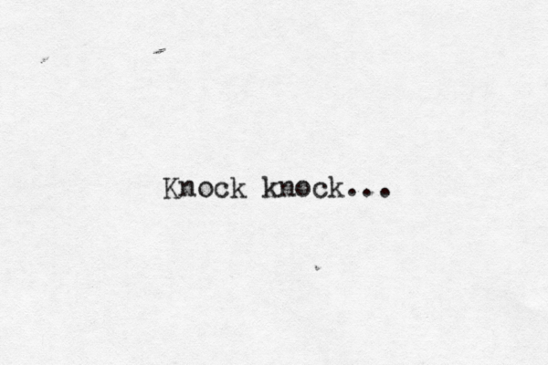 Knock knock... 