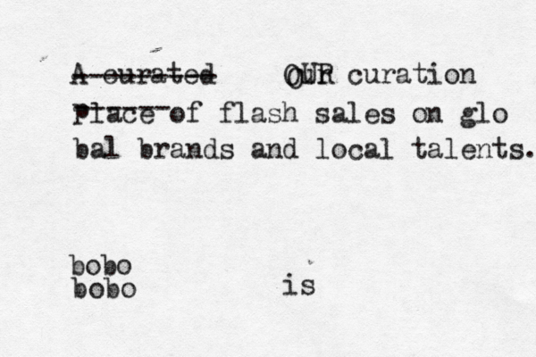 p lace of flash sales on glo bal brands and local talents. A curated bobo bobo is Our curation --------- ------ UR O 