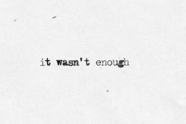 it wasn't enough