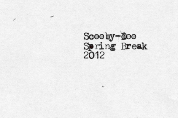 Scooby-d Doo Spring Break 2012 