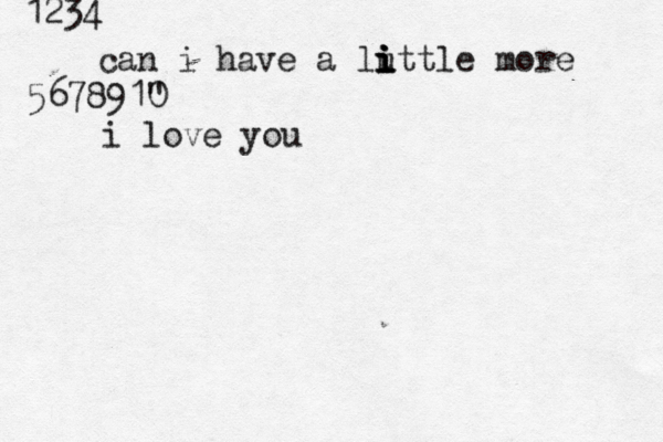 1234 can i have a lu i i i ittle more 567891" 0 i love you 