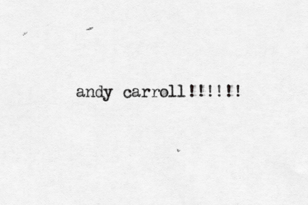 andy carroll!!!!!!