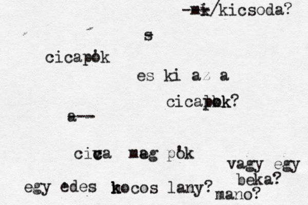 cicapok ' a --- civ c ca mag e pok ' s - es ki az a cicalkk po ok? egy edes ' n k k kocos lany? vagy egy beka? mano? mk i ---/kicsoda? 
