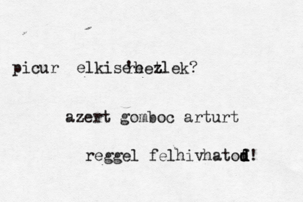 picur elkise 'e rhez tlek? azert gomboc arturt reggel felhivhatof d d d d! 