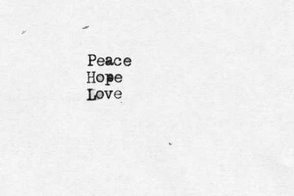 Peace Hope Love