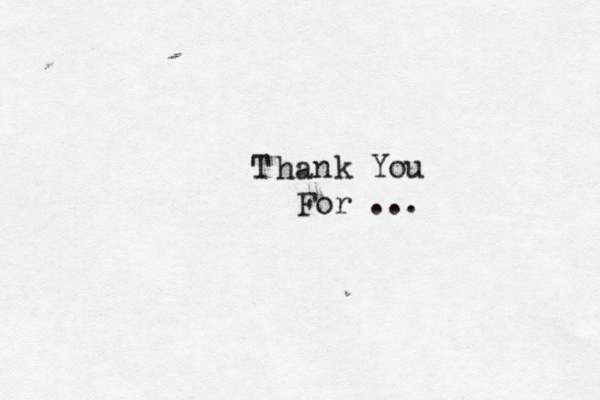 T ha n k You For . .. 