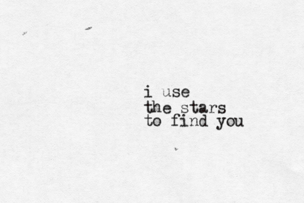 i use the stars to find you 