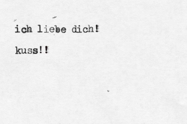 ich liebe dich! kuss!!