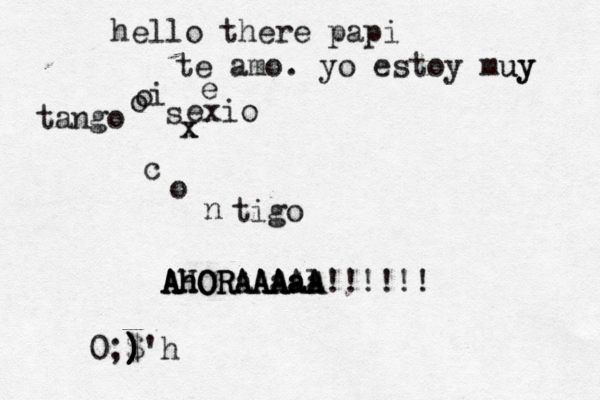 hello there papi te amo . yo estoy muy uy s e x x i o o c o n tigo AH A A Ah h hO O OR R Ra AA AA AAA A A aaa l a aA A!!!!!! 0;> > ) ) ) $ ) )'h tango exio 