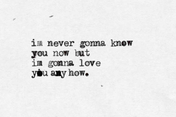 im never gonna know you now but im gonna love yiu o o o o o o o o o o amy n n n n n how.