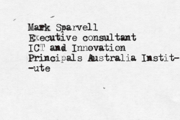 Mark Sparvell Executive consultant ICT and Innovation Principals Australia Instit- -ute 
