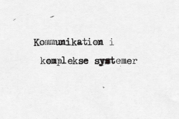 Kommunikation i komplekse systemer