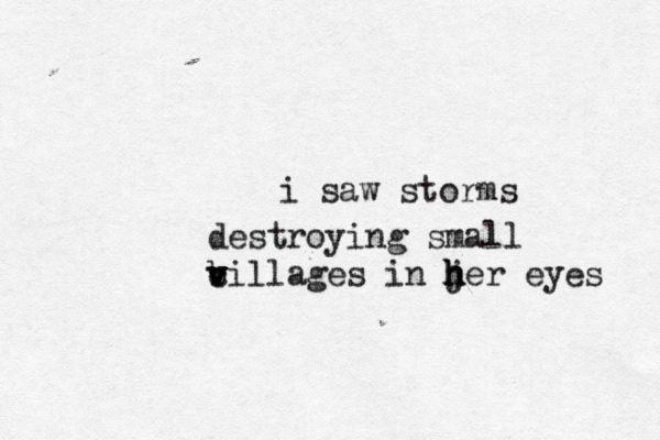 i saw storms destroying small billages v c v v v in jer h h h eyes 