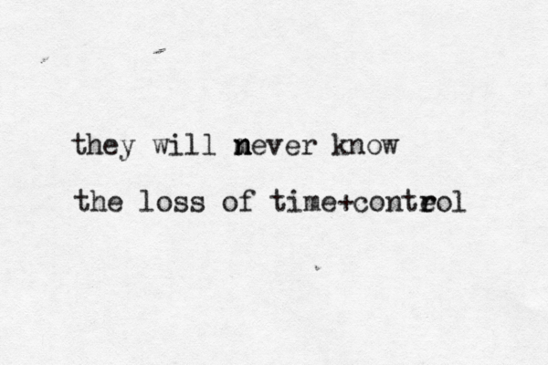 they will mever n n n know the loss of time+conteo r r l 
