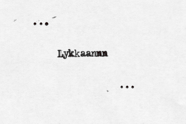 ... Lykkaannn ...
