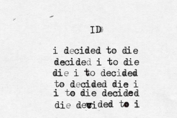i decided to die decided i to die die i to decided to decided die i i to die decided die devi c ded to i ID 