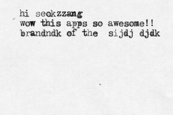 hi seokzzang wow this apps so awesome!! brandndk of the sijdj djdk 