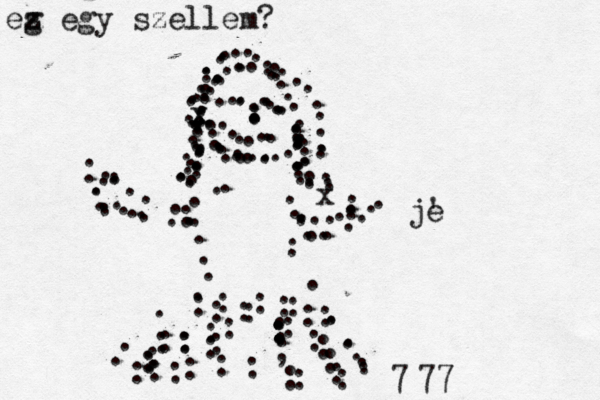 .. ......................................... ..................... xx . ..................... ......................................................................................:::::::::::::::::::::::::::::::::::::;;::7 je ' 77 ............................... x eg z z egy szellem? 