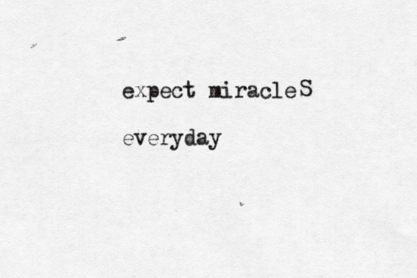 expect miracle everyday S 
