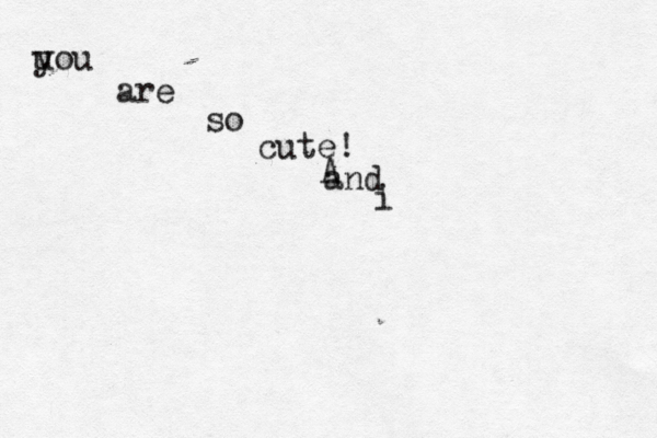 i am not mean i am nice (: i love you u you are so cute! @@ and A i 