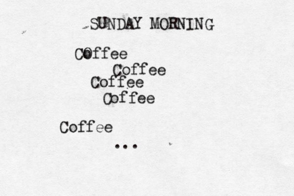SUNDAY MORNING CO offee Coffee Coffee Coffee Coffee ... 