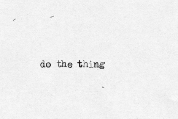 do the thing 