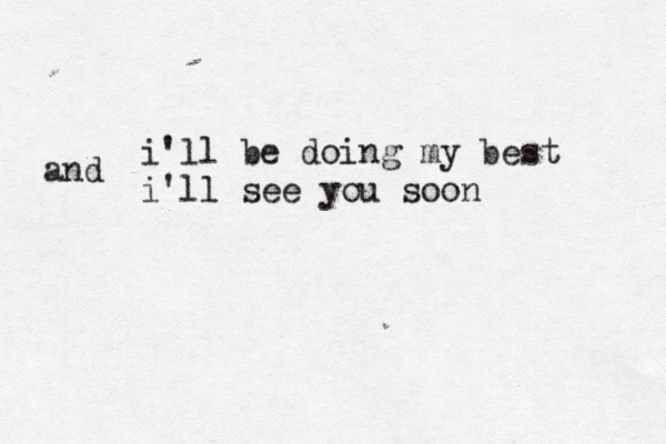 i'll be doing my best i'll see you soon and