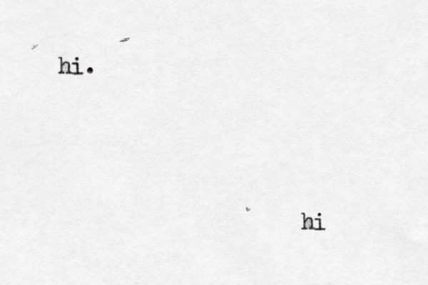 hi. hi