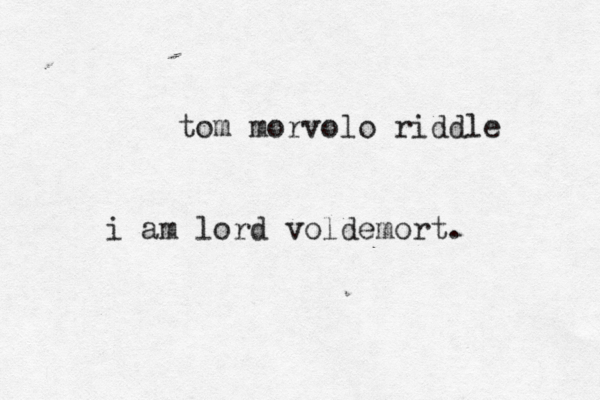 tom morvolo riddle i am lord voldemort. 