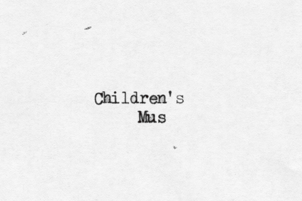 C h i l d r e n ' s M u s