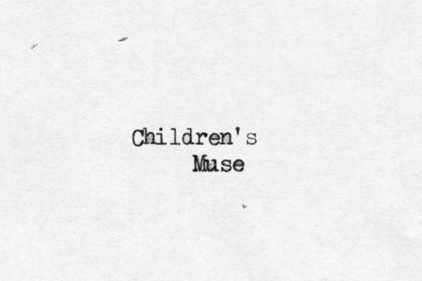 C h i l d r e n ' s M u s e