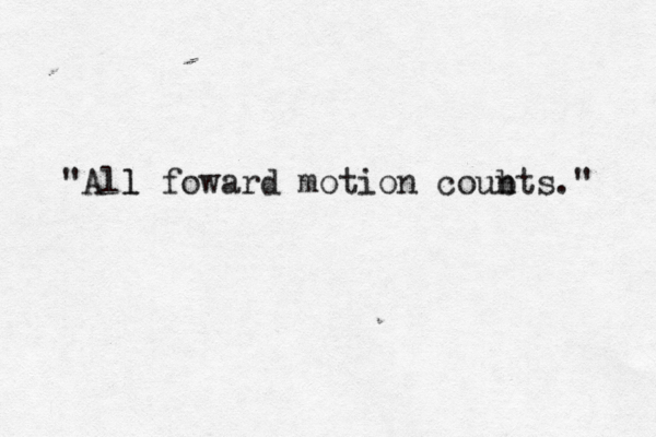 "All foward motion coubts n ." l 