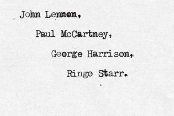 John Lennon, Paul McCartney, George Harrison, Ringo Starr. 
