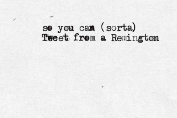 so you can (sorta) Te weet from a Remington 