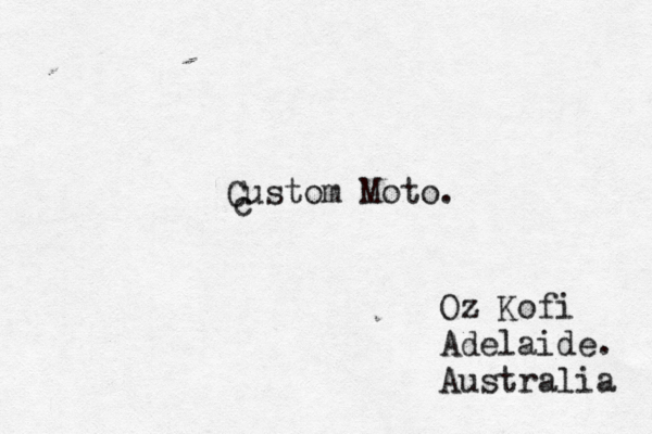 Custom Moto. c Oz Kofi Adelaide. Australia 