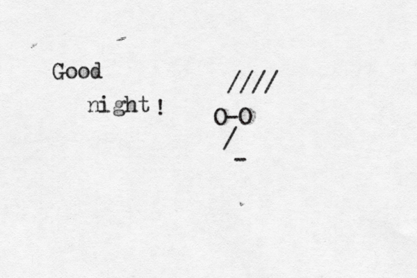 O-O / - //// Good night！ ! 